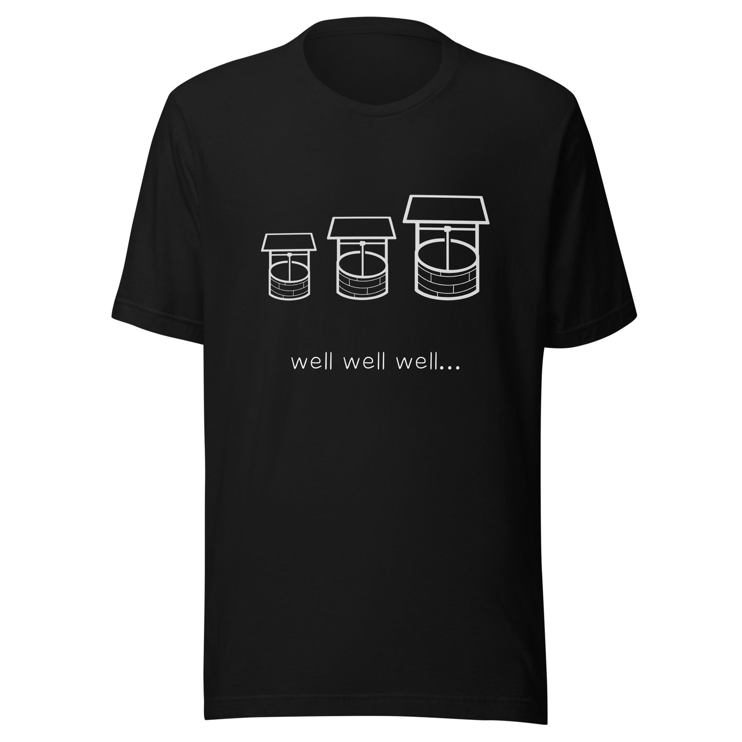 “Well Well Well” Unisex t-shirt