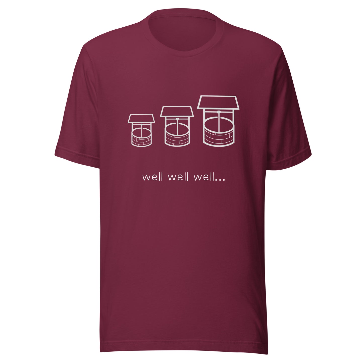 “Well Well Well” Unisex t-shirt